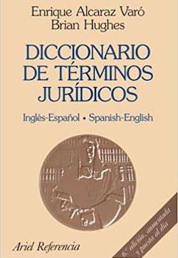 Legal Dictionary Spanish-English-English-Spanish.By E Alcaraz Varo